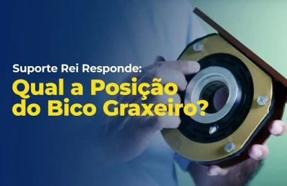 Suporte Rei Responde: Qual é a Posição do Bico Graxeiro?