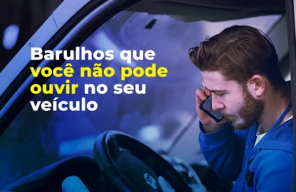 Barulhos que você não pode ouvir no seu veículo